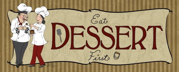 The Eat Dessert First Sign By Shari Warren